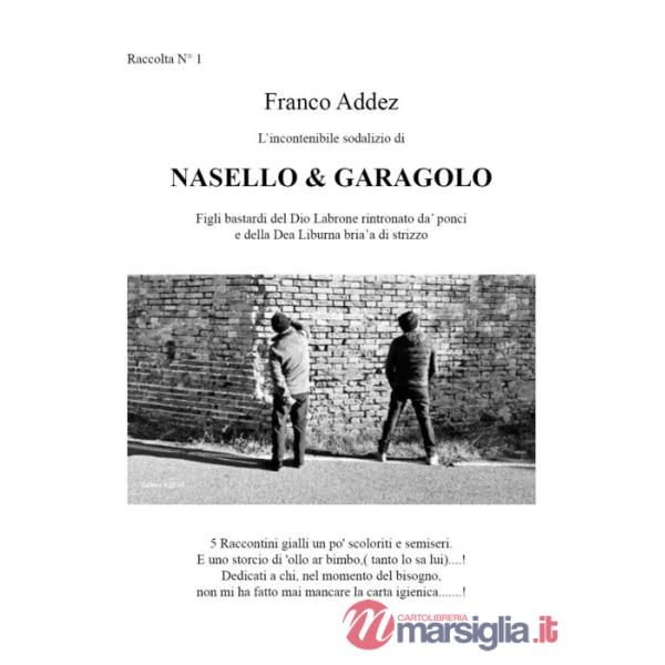 Incontenibile sodalizio di Nasello & Garagolo (L')