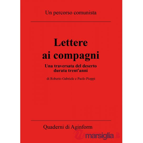 Lettere ai compagni. Una traversata del deserto durata trent'anni