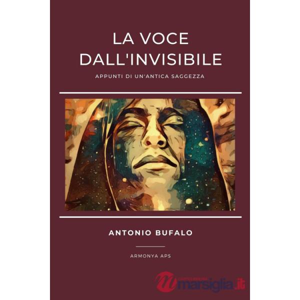 Voce dall'invisibile. Appunti di un'antica saggezza (La)