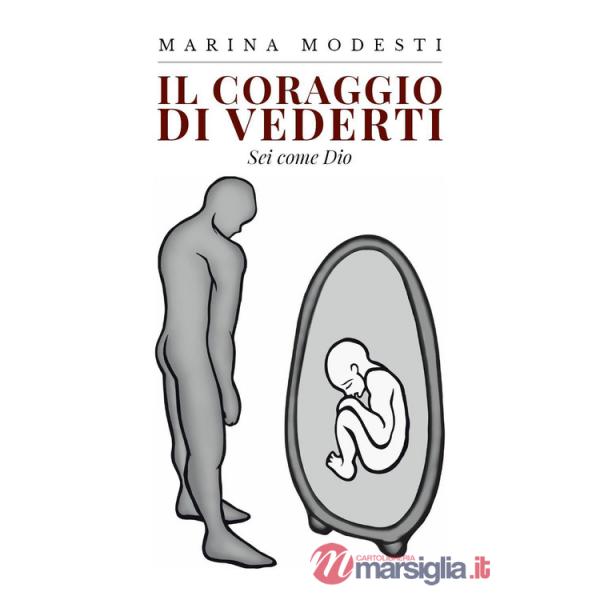 Coraggio di vederti. Sei come Dio (Il)