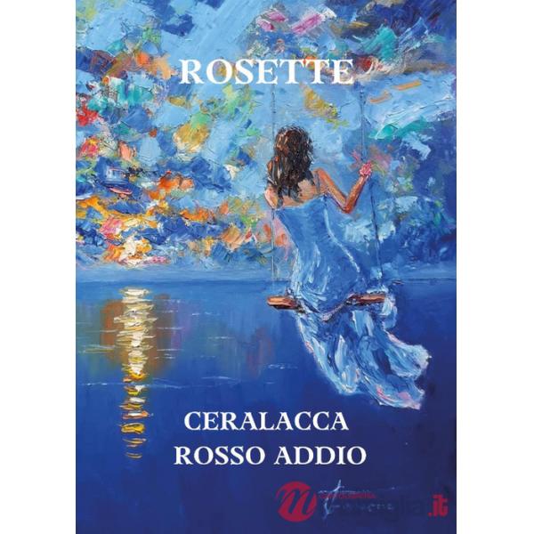 Ceralacca rosso addio