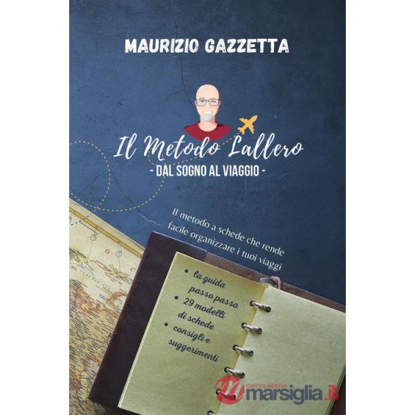 Metodo Lallero. Dal sogno al viaggio (Il)