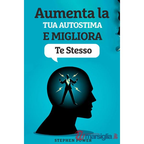 Aumenta la tua autostima e migliora te stesso