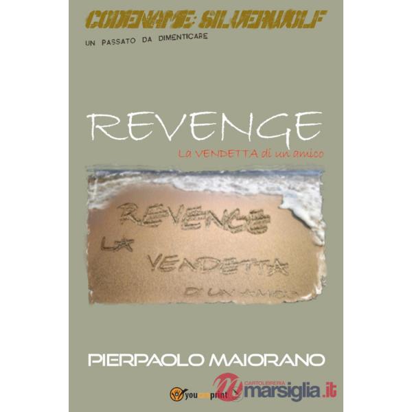 Revenge. La vendetta di un amico. Codename: Silverwolf. Un passato da dimenticare
