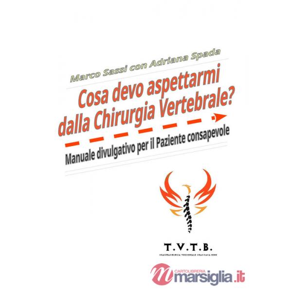 Cosa devo aspettarmi dalla chirurgia vertebrale? Manuale divulgativo per il paziente consapevole