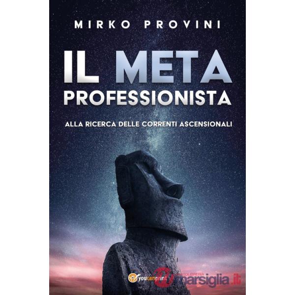 Meta professionista. Alla ricerca delle correnti ascensionali (Il)
