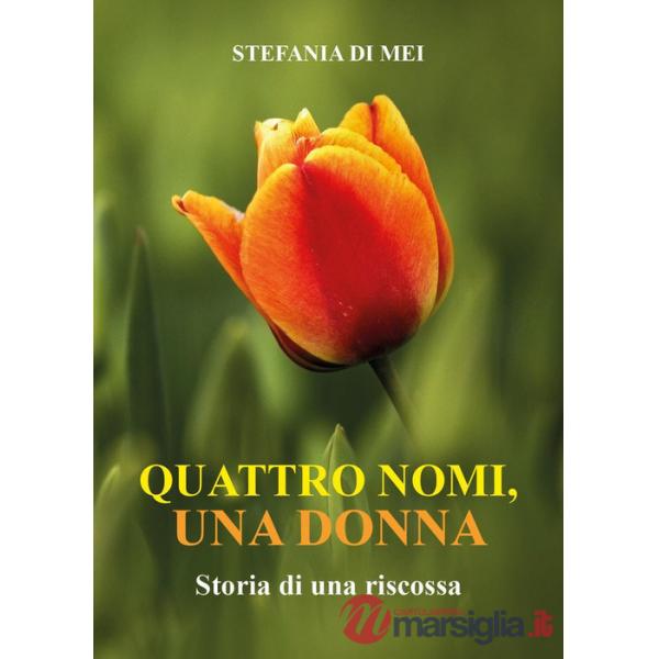 Quattro nomi, una donna. Storia di una riscossa