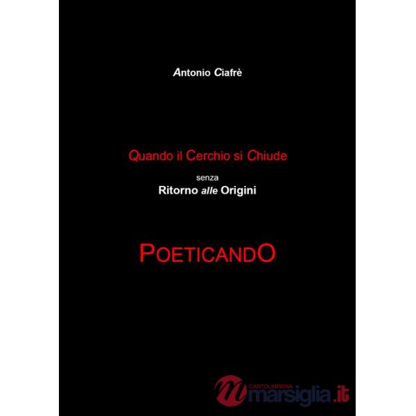 Quando il cerchio si chiude senza ritorno alle origini. Poeticando