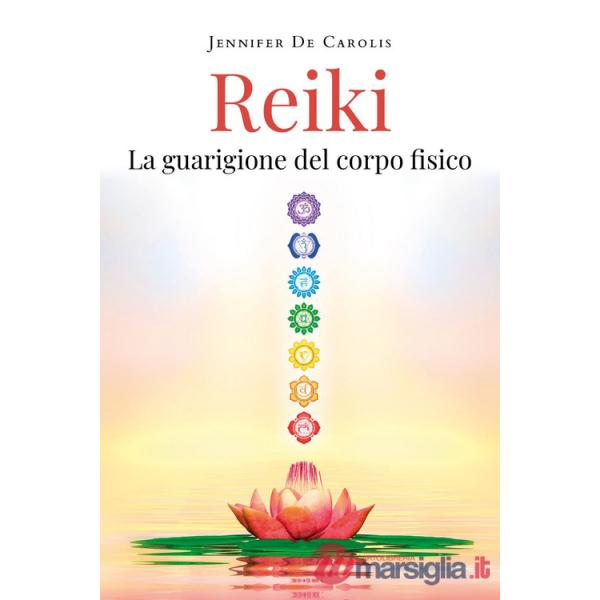 Reiki. La guarigione del corpo fisico