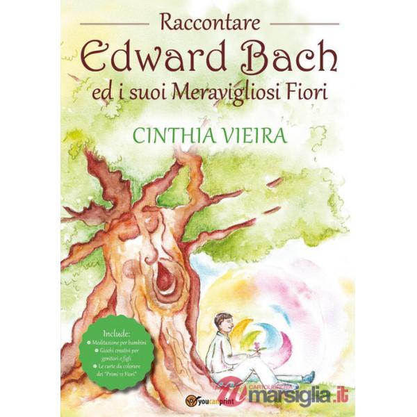 Raccontare Edward Bach ed i suoi meravigliosi fiori