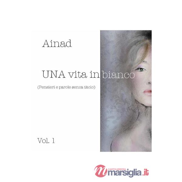Vita in bianco (Una). Vol. 1