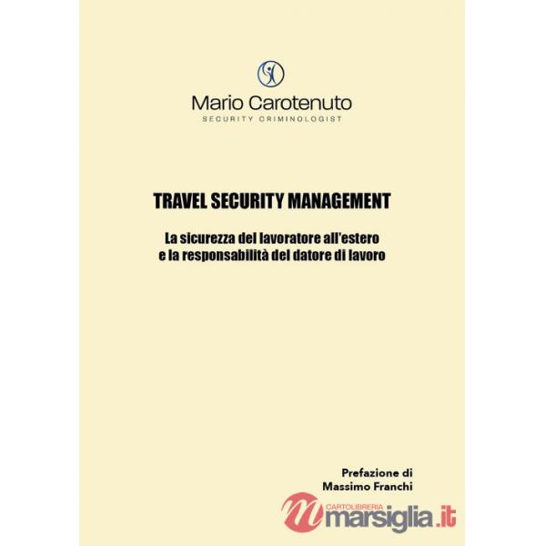 Travel security management. La sicurezza del lavoratore all'estero e la responsabilità del datore di lavoro