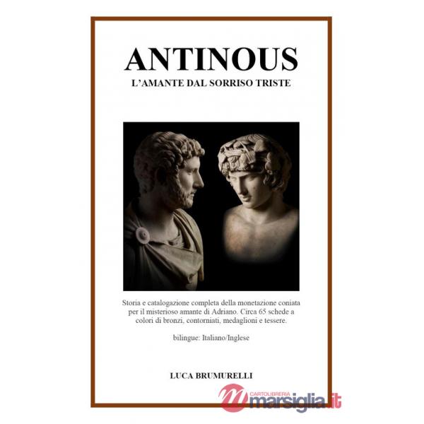 Antinous, l'amante dal sorriso triste. Ediz. italiana e inglese