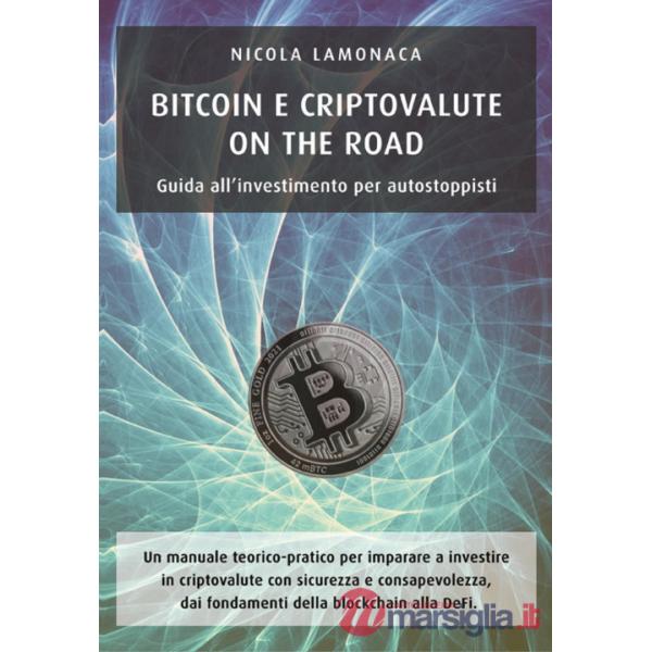 Bitcoin e criptovalute on the road. Guida all'investimento per autostoppisti