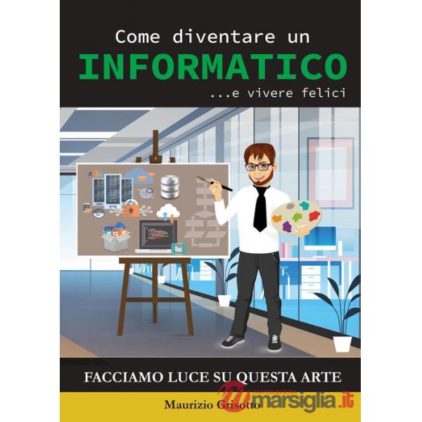 Come diventare un informatico ... e vivere felici