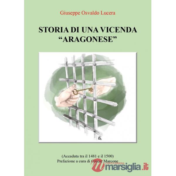 Storia di una vicenda «aragonese» (accaduta tra il 1481 e il 1500)
