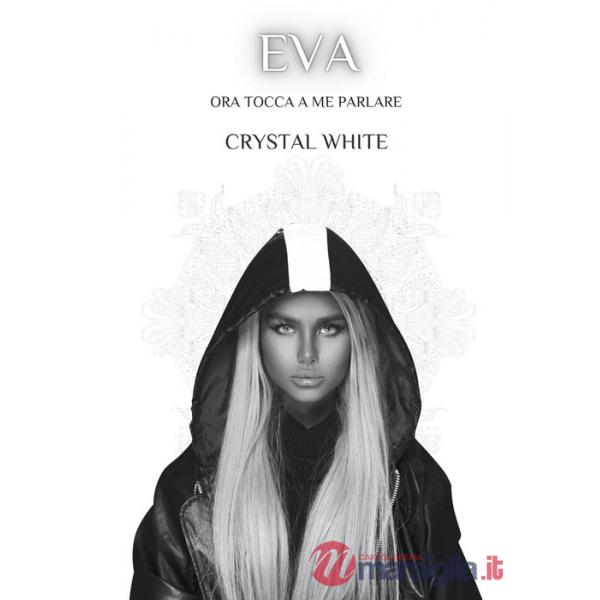Eva. Ora tocca a me parlare