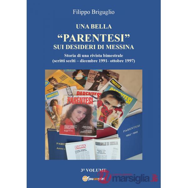Bella «parentesi» sui desideri di Messina. Storia di una rivista bimestrale (scritti scelti-dicembre 1991-ottobre 1997) (Una). V