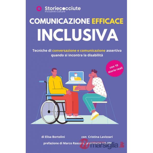 Comunicazione efficace inclusiva. Tecniche di conversazione e comunicazione quando si incontra la disabilità