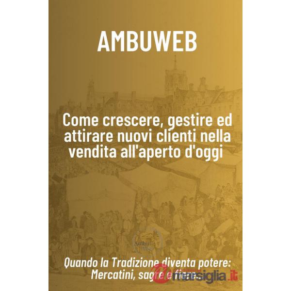Come crescere, gestire ed attirare nuovi clienti nella vendita all'aperto d'oggi. Quando la tradizione diventa potere: mercatini