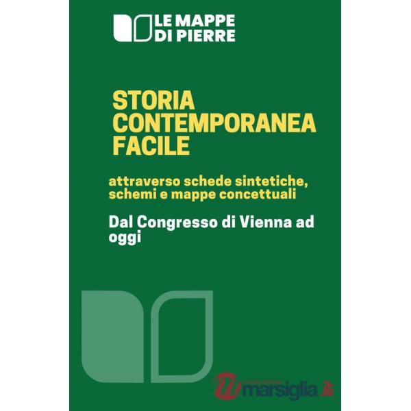 Storia contemporanea facile. Attraverso schede sintetiche, schemi e mappe concettuali. Dal congresso di Vienna ad oggi