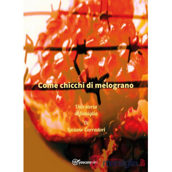 Come chicchi di melograno. Una storia di famiglia