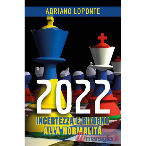 2022. Incertezza e ritorno alla normalità