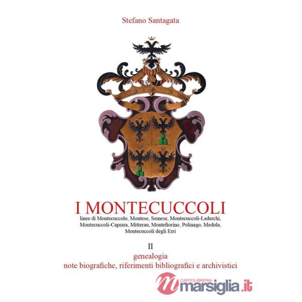 Montecuccoli (I). Vol. 2: Genealogia, note biografiche, riferimenti bibliografici e archivistici