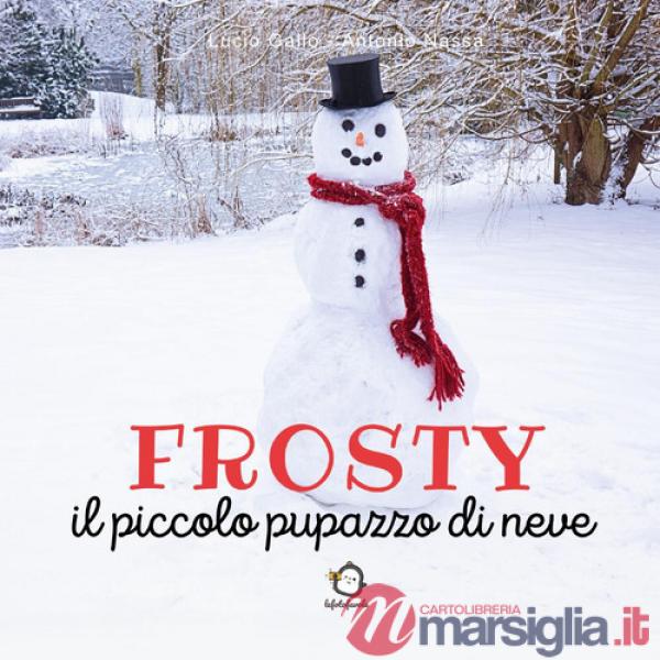 Frosty. Il piccolo pupazzo di neve. Ediz. illustrata