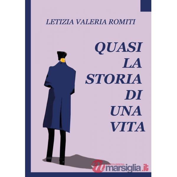 Quasi la storia di una vita