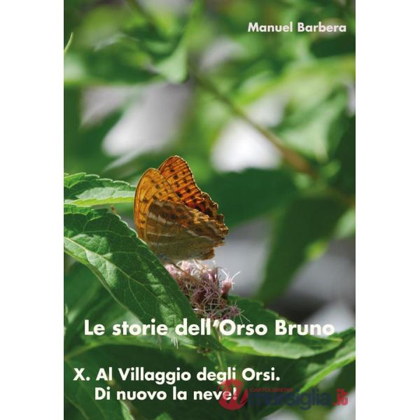 Al villaggio degli orsi. Di nuovo la neve! Le storie dell'orso bruno. Vol. 10