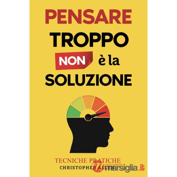 Pensare troppo non é la soluzione
