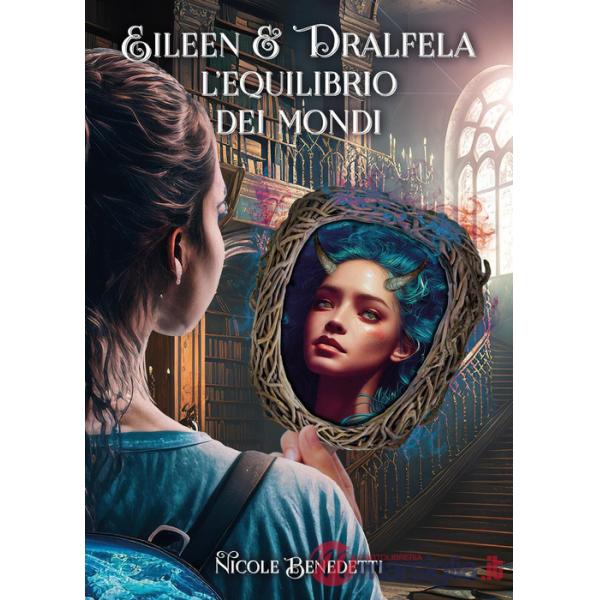 Eileen & Dralfela. L'equilibrio dei mondi