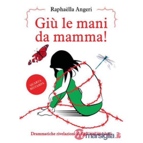 Giù le mani da mamma! Drammatiche rivelazioni di figli mai ascoltati
