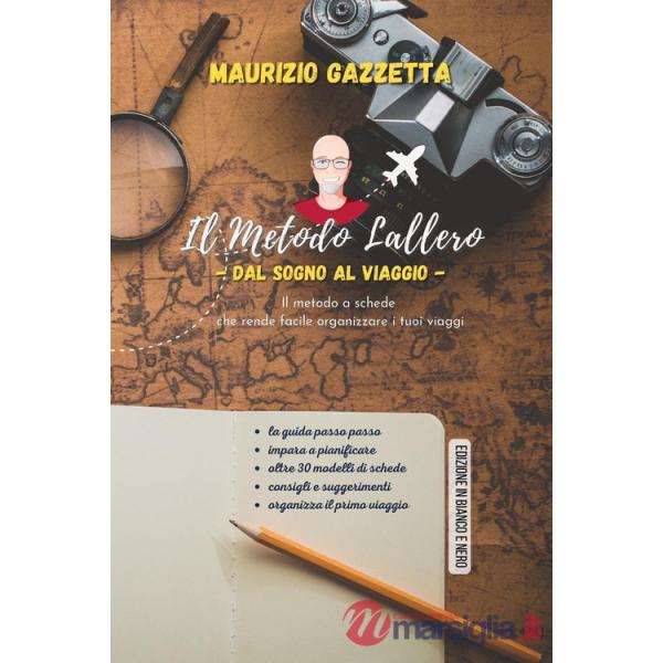 Metodo Lallero. Dal sogno al viaggio (Il)