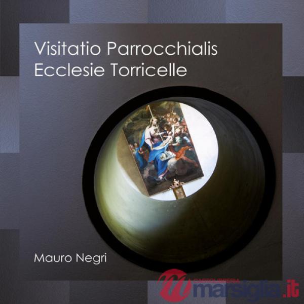 Visitatio parrocchialis ecclesie Torricelle