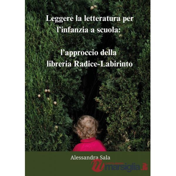 Leggere la letteratura per l'infanzia a scuola: l'approccio della libreria Radice-Labirinto