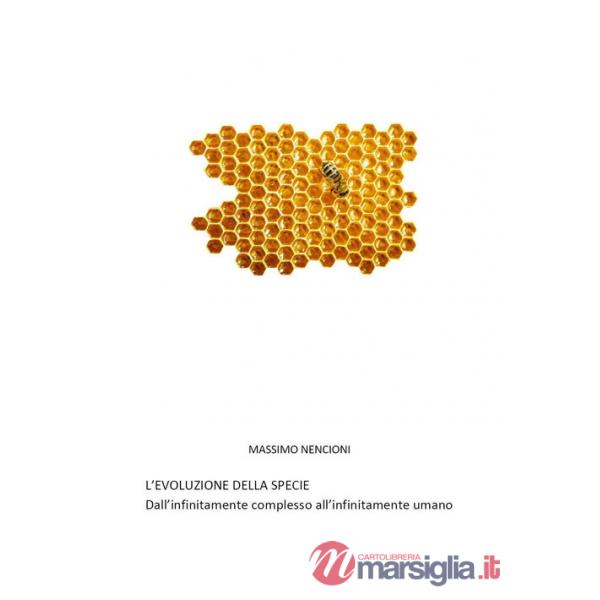 Evoluzione della specie. Dall'infinitamente complesso all'infinitamente umano (L')