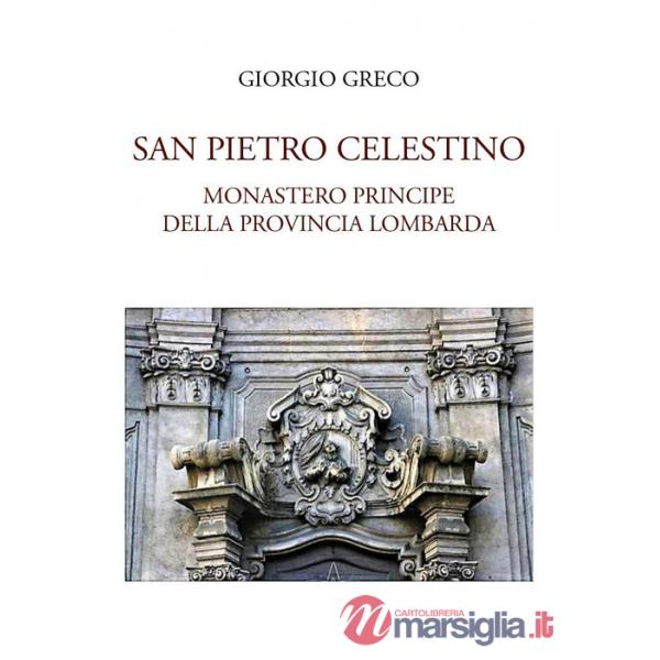 San Pietro Celestino, monastero principe della provincia lombarda