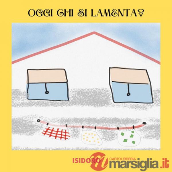 Oggi chi si lamenta?