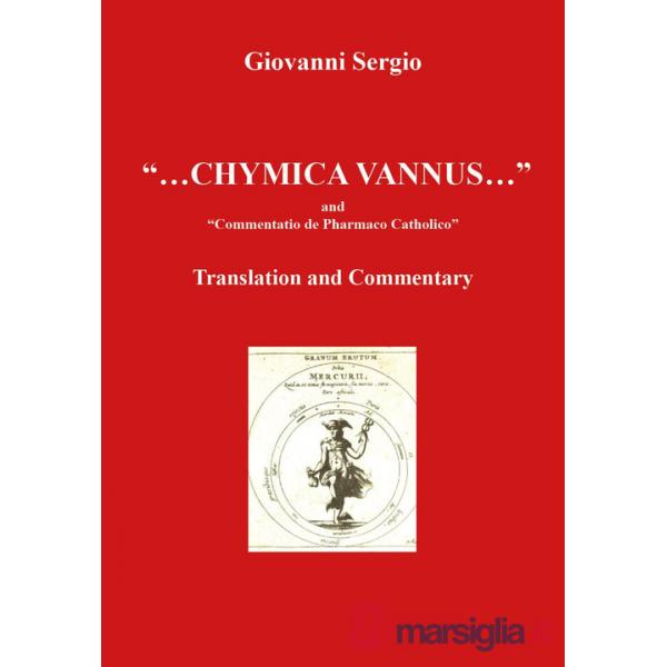 «...Chymica vannus...» and «Commentatio de Pharmaco Catholico». Translation and commentary