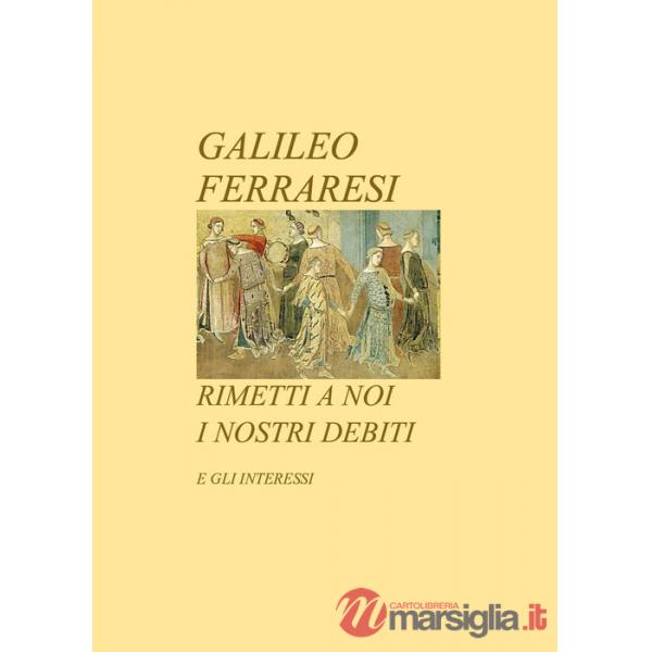 Rimetti a noi i nostri debiti. E gli interessi