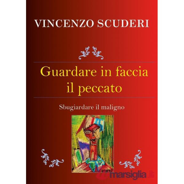 Guardare in faccia il peccato. Sbugiardare il maligno