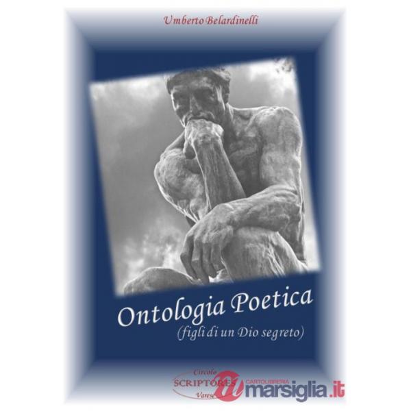 Ontologia poetica (figli di un Dio segreto)