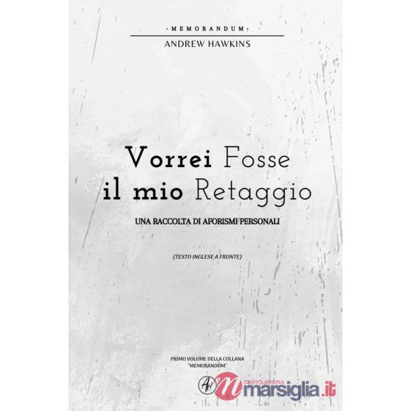 Vorrei fosse il mio retaggio. Testo inglese a fronte