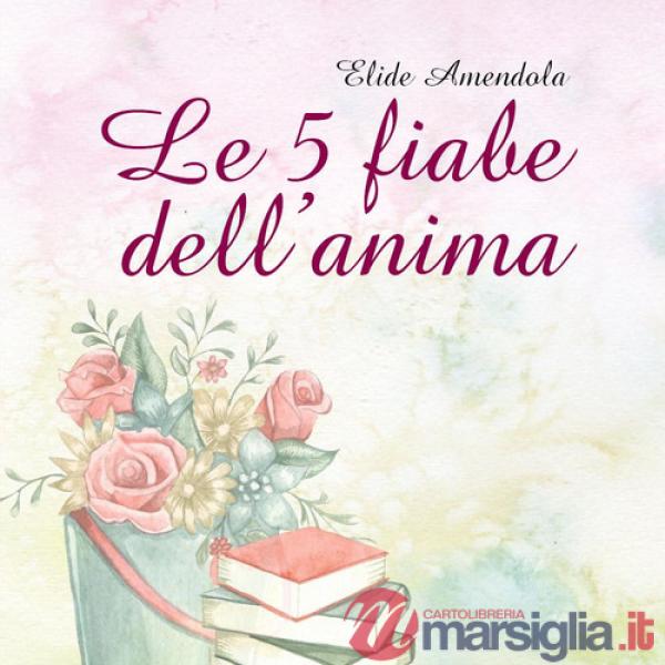 5 fiabe dell'anima (Le)