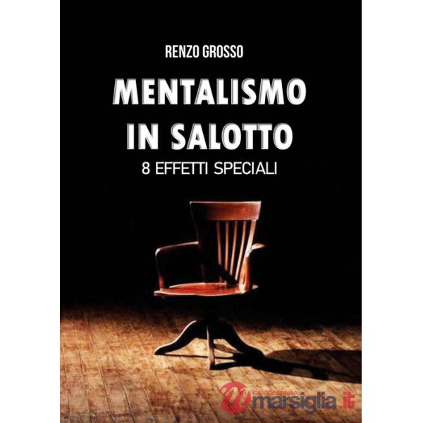 Mentalismo in salotto. 8 effetti speciali (Il)