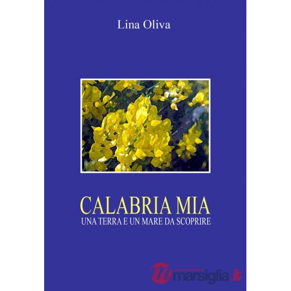 Calabria mia. Una terra e un mare da scoprire