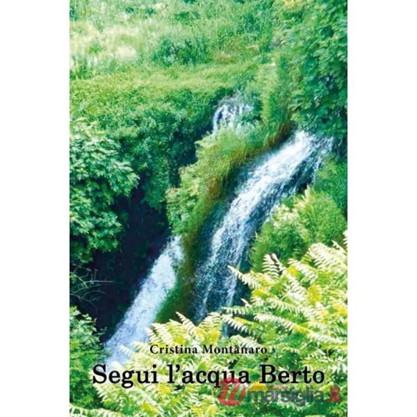 Segui l'acqua Berto