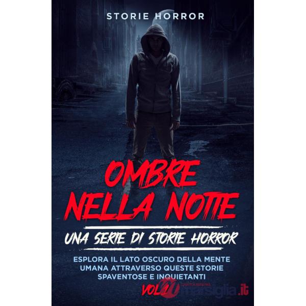 Ombre nella notte: una serie di storie horror. Vol. 1